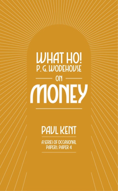 What Ho! P. G. Wodehouse on Money