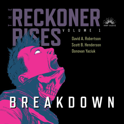 David A. Robertson — Breakdown - The Reckoner Rises, Book 1 (Unabridged)