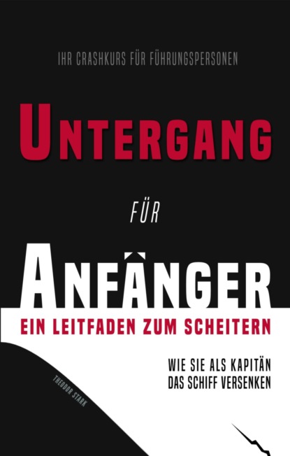 Untergang für Anfänger – Ein Leitfaden zum Scheitern