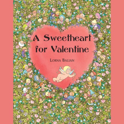 Lorna Balian — A Sweet Heart for Valentine (Unabridged)