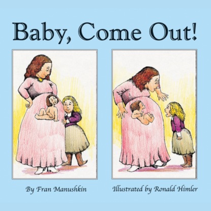 Fran Manushkin — Baby, Come Out! (Unabridged)