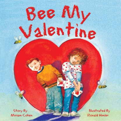 Miriam Cohen — Bee My Valentine (Unabridged)