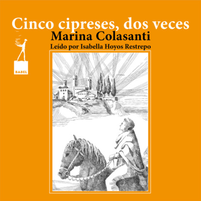 Marina Colasanti — Cinco cipreses, a veces dos - Entre la espada y la rosa, Cuento 4