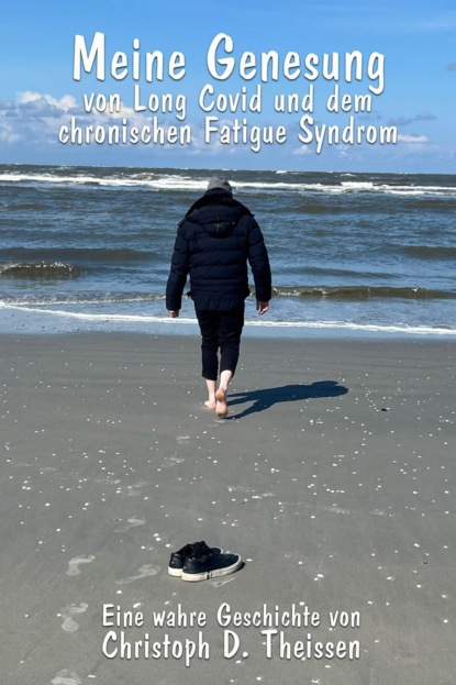 Meine Genesung von Long Covid und dem chronischen Fatigue Syndrom