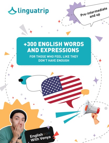 LinguaTrip — +300 English Words and Expressions. For Those Who Feel Like They Don’t Have Enough