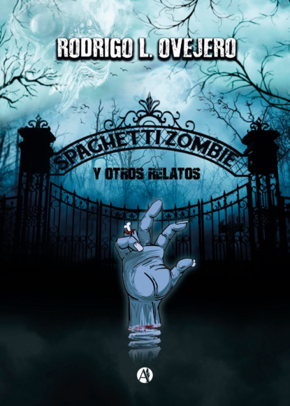 Spaghetti Zombie y otros relatos