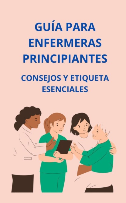 Guía para enfermeras principiantes