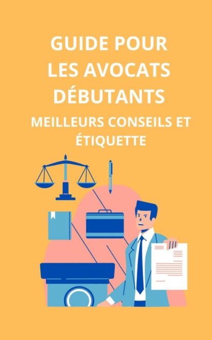 Guide pour les avocats débutants