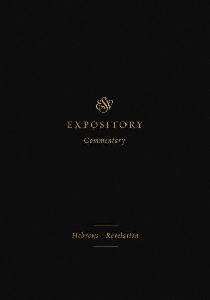 ESV Expository Commentary (Volume 12)