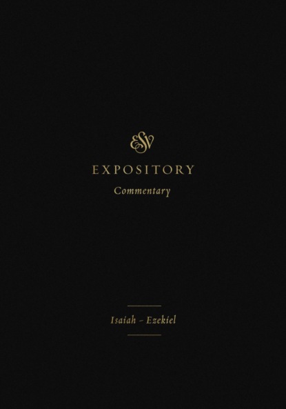 ESV Expository Commentary (Volume 6)