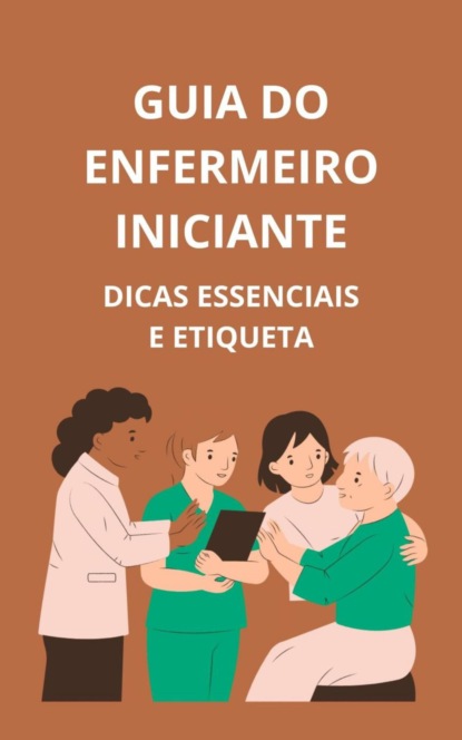 Guia do enfermeiro iniciante