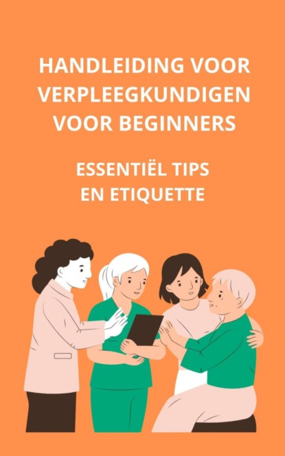 Handleiding voor verpleegkundigen voor beginners
