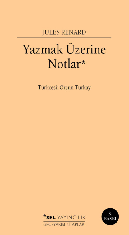 Jules Renard — Yazmak ?zerine Notlar