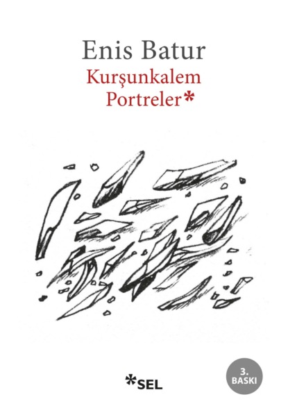 Enis Batur — Kurşunkalem Portreler