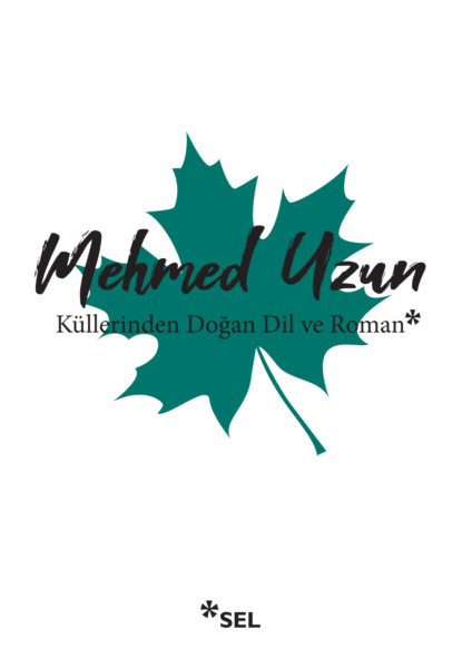 Mehmed Uzun — K?llerinden Doğan Dil ve Roman