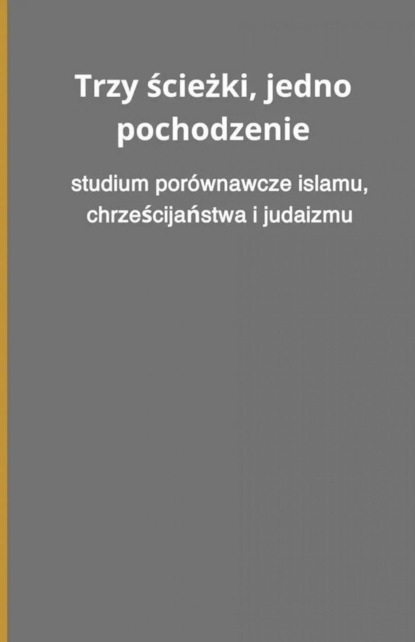Trzy ścieżki, jedno pochodzenie