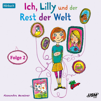 

Ich, Lilly und der Rest der Welt, Folge 2 (Ungekrzt)