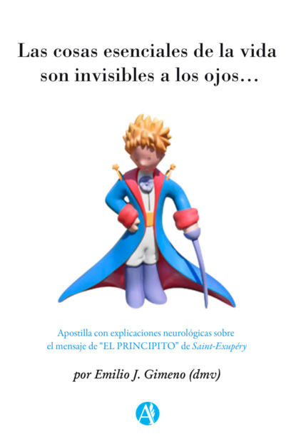 Las cosas esenciales de la vida son invisibles a los ojos…