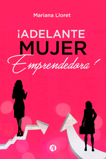 ¡Adelante mujer emprendedora!