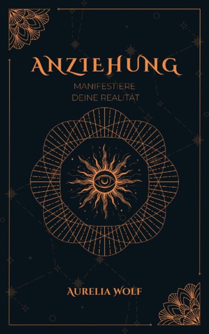 Anziehung - Manifestiere deine Realität