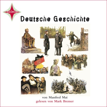 Manfred Mai — Deutsche Geschichte (gek?rzt)