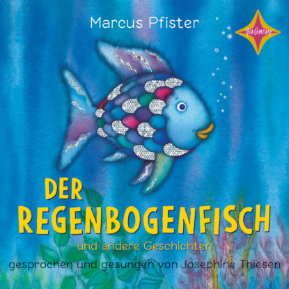 Marcus Pfister — Der Regenbogenfisch - Der Regenbogenfisch - und andere Geschichten, Geschichtensammlung 1 (ungek?rzt)