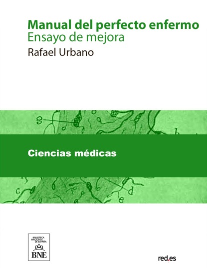 Manual del perfecto enfermo : (ensayo de mejora)