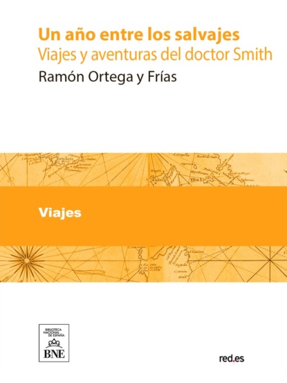 Un año entre los salvajes : viajes y aventuras del doctor Smith