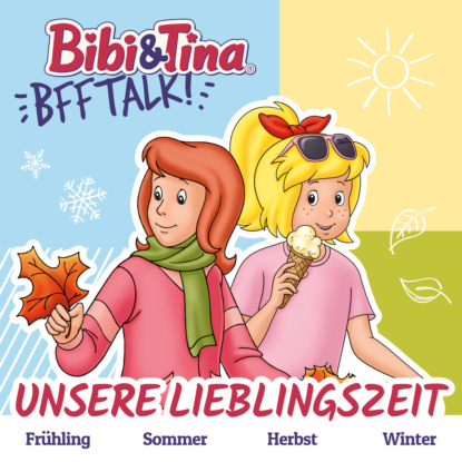 Cordula Garrido — Bibi & Tina, BFF-Talk, Unsere Lieblingszeit