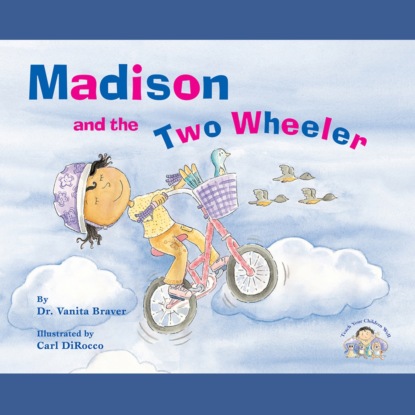 Vanita Braver — Madison and the Two Wheeler (Unabridged)