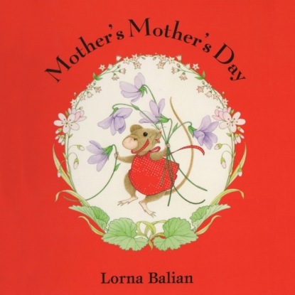 Lorna Balian — Mother's Mother's Day (Unabridged)