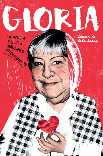 Gloria. La poeta de los amores prohibidos