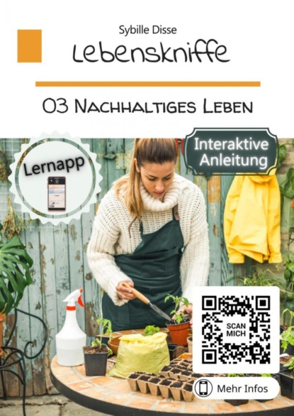 Lebenskniffe Band 03: Nachhaltiges Leben