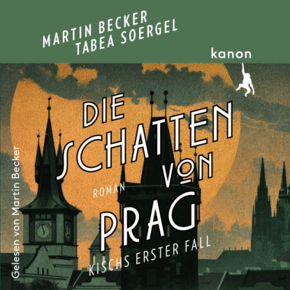 

Die Schatten von Prag - Kisch ermittelt - Kischs erster Fall (ungekrzt)