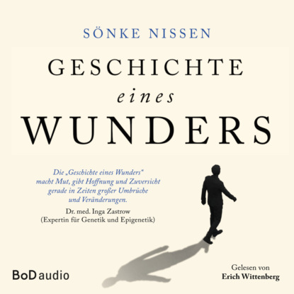 S?nke Nissen — Geschichte eines Wunders - Eine authentische Hoffnungsgeschichte (Ungek?rzt)