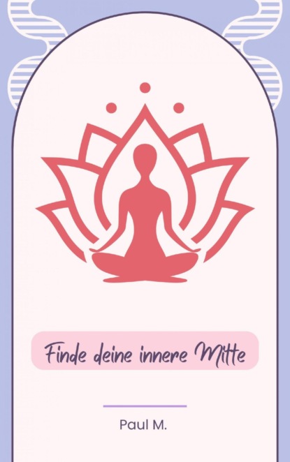 Finde deine innere Mitte