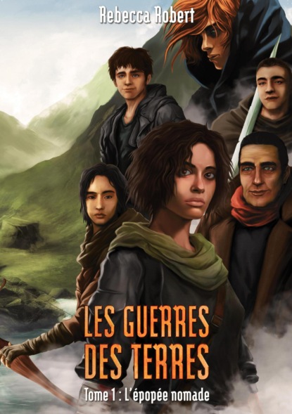 Les Guerre des Terres - Tome 1, l'épopée nomade