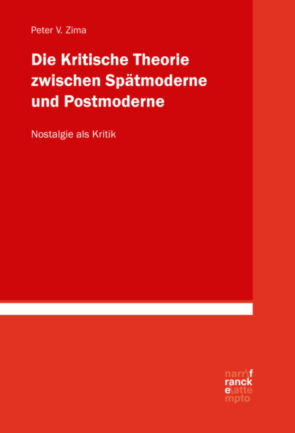 Die Kritische Theorie zwischen Spätmoderne und Postmoderne: Nostalgie als Kritik