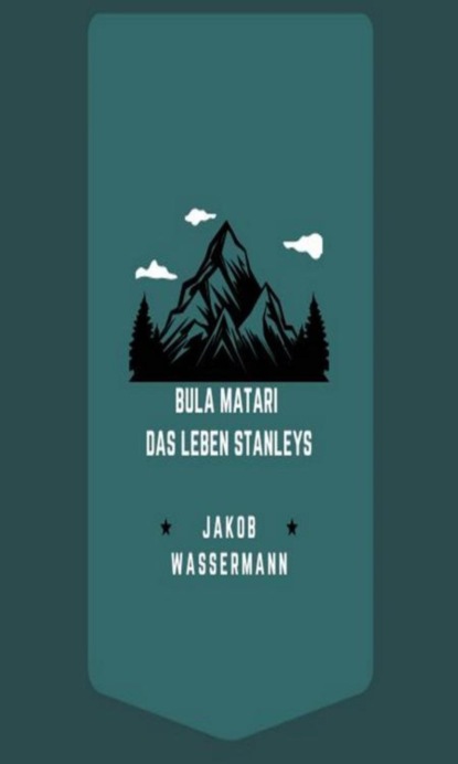 Bula Matari - Das Leben Stanleys