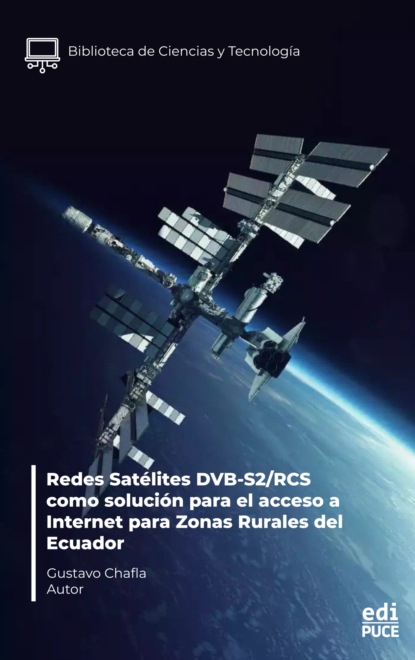 Redes Satélites DVB-S2/RCS como solución para el acceso a Internet para Zonas Rurales del Ecuador