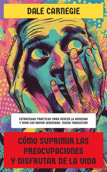 Cómo suprimir las preocupaciones y disfrutar de la vida