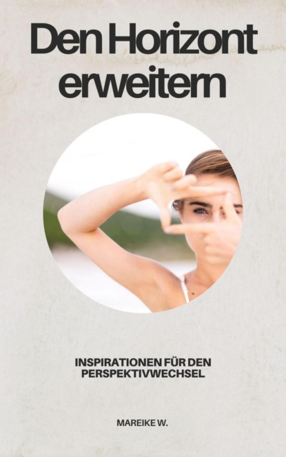 Den Horizont erweitern