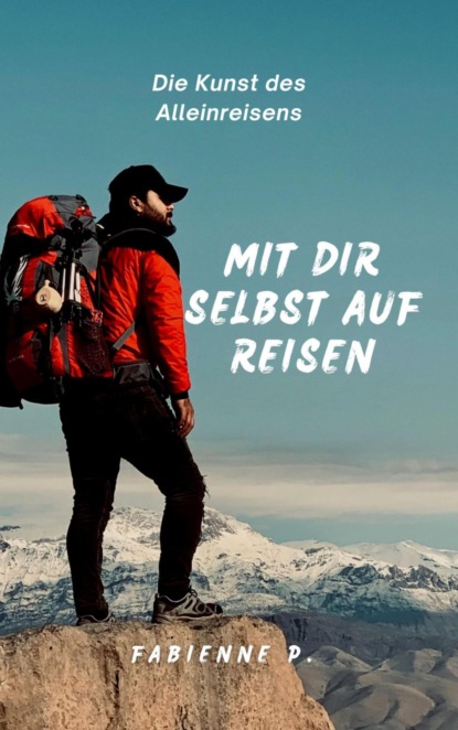 Mit dir selbst auf Reisen