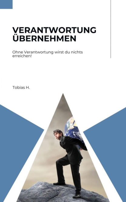 Verantwortung übernehmen - ohne Verantwortung wirst du nichts erreichen!