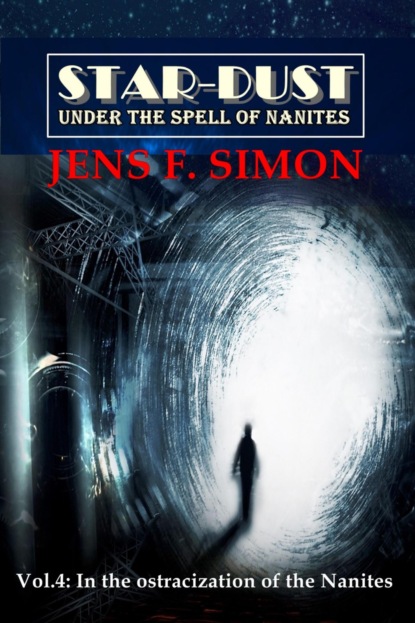 In the ostracization of the Nanites (STAR-DUST 4)
