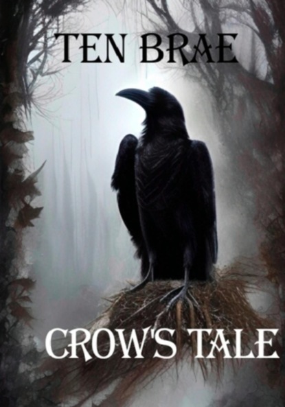 Crow's Tale - Ten Brae