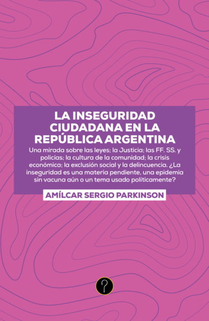 La inseguridad ciudadana en la República Argentina