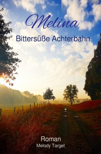 Melina Bittersüße Achterbahn