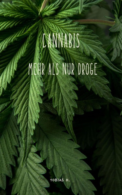 Cannabis - mehr als nur Droge