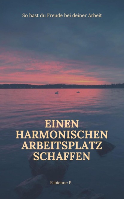 Einen harmonischen Arbeitsplatz schaffen